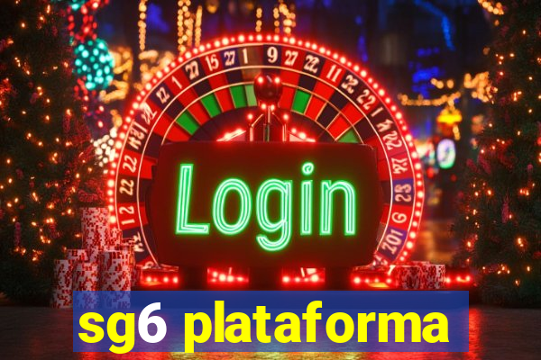 sg6 plataforma